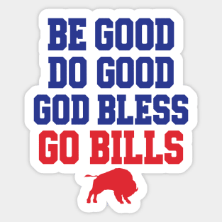 Be Good Do Good God Bless Go Bills // MVP 17 Sticker